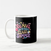 Mug Vous faites tout l'ensemble Cl scintiller Cadeau d (Gauche)