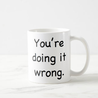 Mug Vous le faites faux