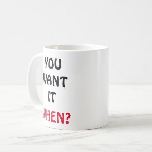 Mug Vous le voulez. Quand ? (Devant gauche)