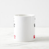 Mug Vous le voulez. Quand ? (Centre)