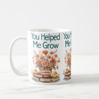 Mug Vous M'Avez Aidé À Croître - Don De L'Enseignant"