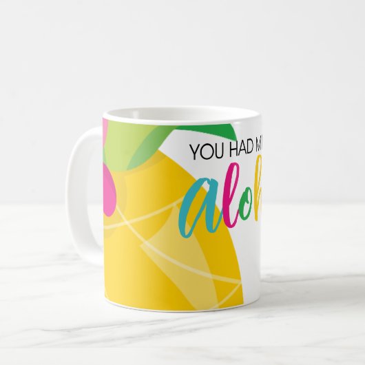 Mug Vous m'avez eu à Aloha (Devant gauche)