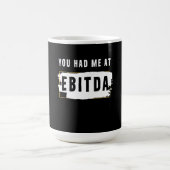 Mug Vous M'Avez Eu À Ebitda Funny Costume Gift (Centre)