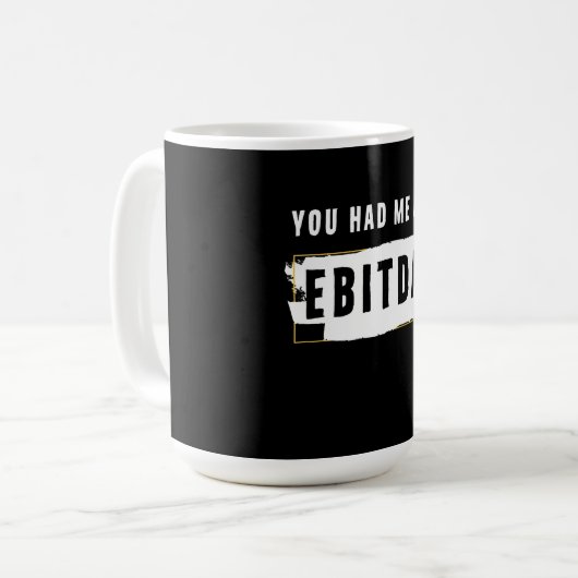 Mug Vous M'Avez Eu À Ebitda Funny Costume Gift (Devant gauche)