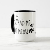 Mug Vous m'avez eu à Meow (Devant gauche)