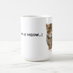 Mug Vous m'avez eu au MEOW 2