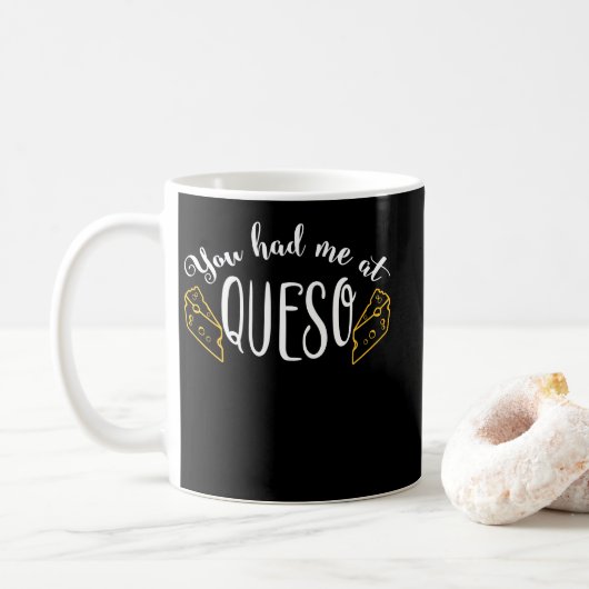 Mug Vous M'Avez Eu Au Queso Drôle Nachos Tee De Fromag (Avec donut)