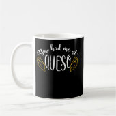 Mug Vous M'Avez Eu Au Queso Drôle Nachos Tee De Fromag (Gauche)