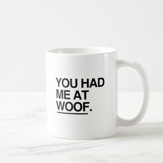 MUG VOUS M'AVEZ EU CHEZ WOOF (Droite)