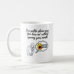 Mug Vous m'ennuyez sans même ouvrir la bouche