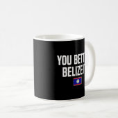 Mug Vous Mieux Belize It Belizean Slang Belize Drapeau (Devant droit)