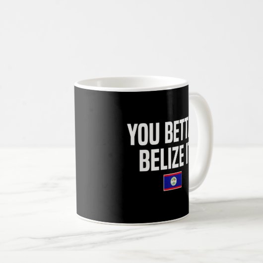 Mug Vous Mieux Belize It Belizean Slang Belize Drapeau (Devant droit)