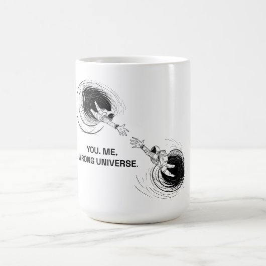 MUG VOUS. MOI. MAUVAIS UNIVERS. (Centre)