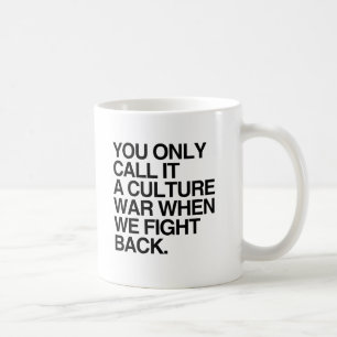 Mug VOUS N'APPELEZ ÇA QU'UNE GUERRE CULTURELLE -.png