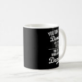 Mug Vous n'arrêtez pas de danser quand vous obtenez de (Devant droit)