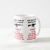 MUG VOUS N'AVEZ PAS BESOIN DE 30 ROUNDS POUR CHASSER T (Devant droit)
