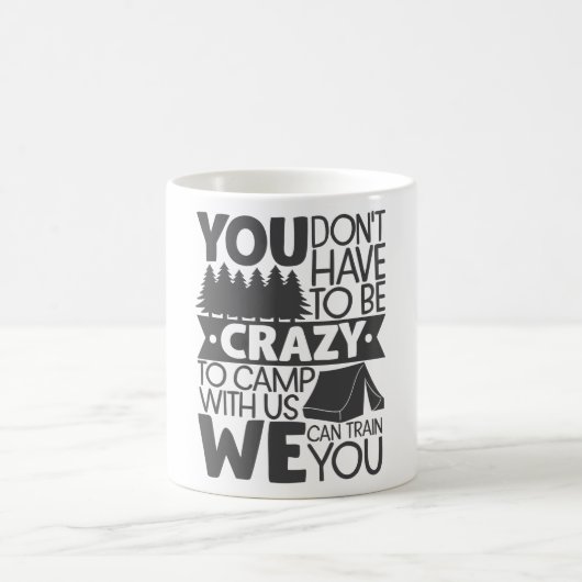 Mug Vous n'avez pas besoin d'être fou pour camper (Centre)