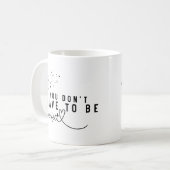 Mug "Vous n'avez pas besoin d'être parfait" Dandelion (Devant gauche)