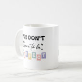 Mug Vous n'avez pas besoin d'être une santé mentale pa (Devant gauche)