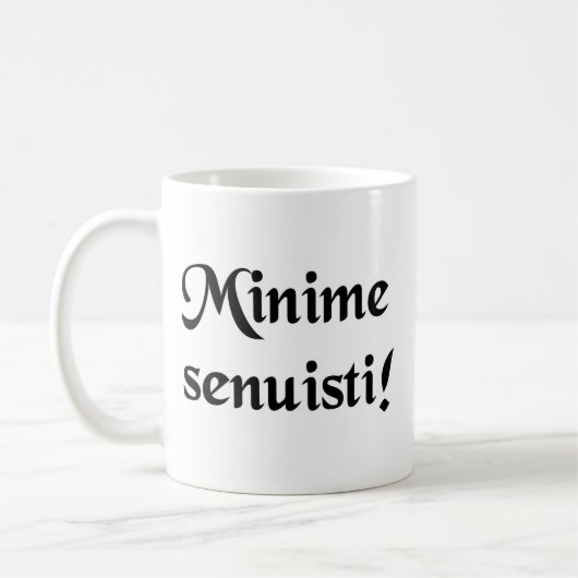 Mug Vous n'avez pas vieilli un peu ! (Gauche)