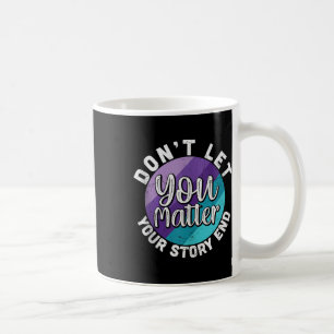 Mug Vous ne laissez pas votre histoire se terminer Mes