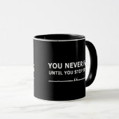 Mug vous ne manquerez jamais tant que vous n'arrêtez p (Devant droit)