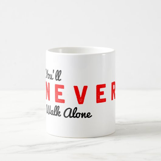 Mug vous ne marcherez seul jamais (Centre)