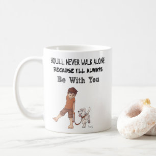Mug Vous ne marcherez seul jamais parce que je serai
