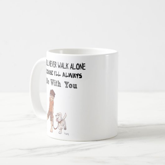 Mug Vous ne marcherez seul jamais parce que je serai (Devant gauche)