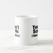 Mug Vous ne m'effrayez pas que j'ai 2 filles (Centre)
