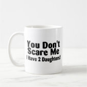 Mug Vous ne m'effrayez pas que j'ai 2 filles (Gauche)