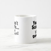Mug Vous ne m'effrayez pas que j'ai des filles (Centre)
