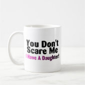 Mug Vous ne m'effrayez pas que j'ai une fille (Gauche)