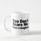 Mug Vous ne m'effrayez pas que j'ai une fille (Gauche)