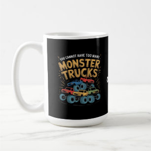 Mug Vous Ne Pouvez Pas Avoir Trop De Camions Monster