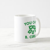 Mug Vous ne pouvez pas B. Cereus (Devant droit)