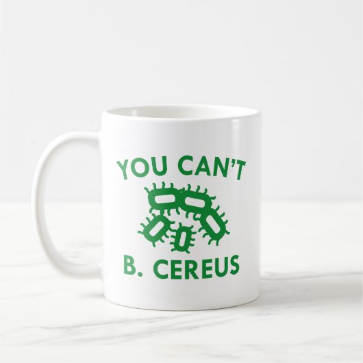 Mug Vous ne pouvez pas B. Cereus (Gauche)