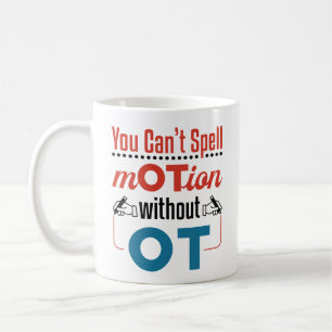Mug Vous ne pouvez pas épeler le mouvement OT ergothér