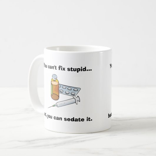 Mug Vous ne pouvez pas fixer le sarcasme stupide (Devant gauche)