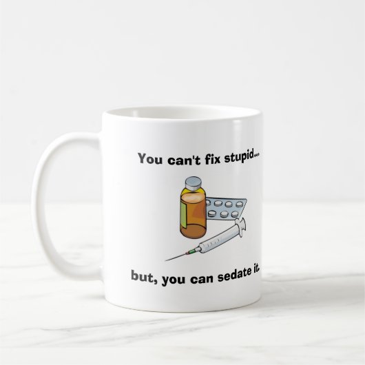 Mug Vous ne pouvez pas fixer le sarcasme stupide (Gauche)