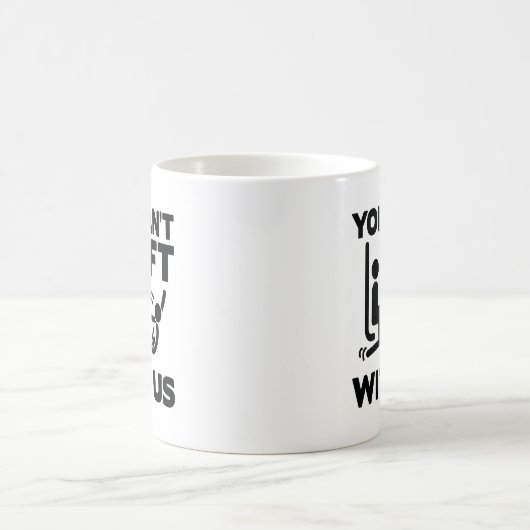 Mug Vous ne pouvez pas lever avec nous (Centre)