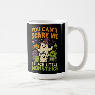 Mug Vous ne pouvez pas me faire peur Enseignant