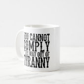 MUG VOUS NE POUVEZ PAS OBEIR POUR SORTIR DE LA TYRAN (Devant gauche)