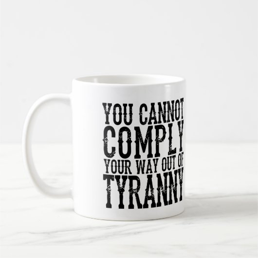 MUG VOUS NE POUVEZ PAS OBEIR POUR SORTIR DE LA TYRAN (Gauche)