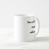 Mug Vous ne pouvez pas plaire à tout le monde... à moi (Devant droit)
