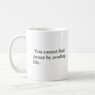 Mug Vous ne pouvez pas trouver la paix en évitant la v