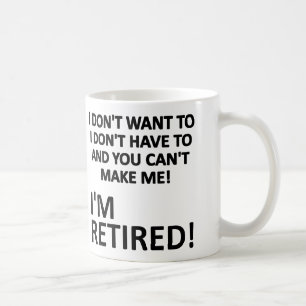 Mug Vous ne pouvez rien me faire, je suis à la retrait