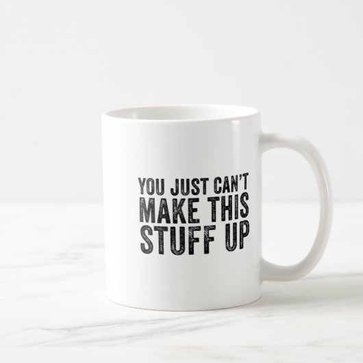 Mug Vous ne pouvez tout simplement pas inventer ce tru (Droite)