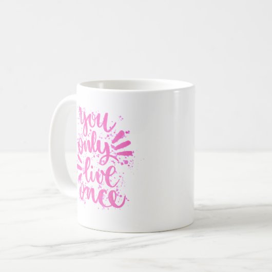 Mug vous ne vivez qu'une fois (Devant gauche)