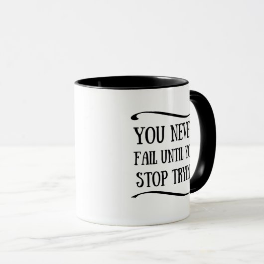 Mug Vous n'échouez jamais tant que vous n'arrêtez pas  (Devant droit)